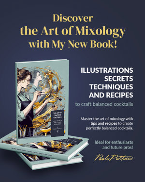 The Art of Crafting Cocktails Book by Paolo Patitucci